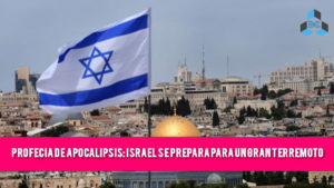 6aeaProfecia israel terremoto 300x169 - Tiempos Finales en Israel: Amenaza de Gran Terremoto confirma Profecía de Apocalipsis