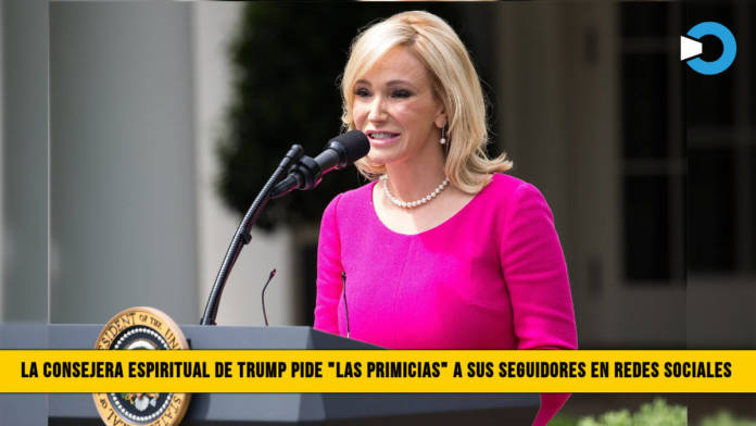 3108consej esp trump 696x392 - EscÃ¡ndalo: Consejera Espiritual de Trump pide â€œLas Primiciasâ€� a sus Seguidores en Redes Sociales